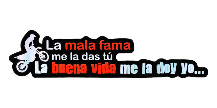 Pegatina Holográfica "La mala fama me la das tú. La buena vida me la doy yo..."