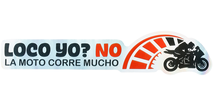 Pegatina Holográfica "Loco yo? no la moto corre mucho"