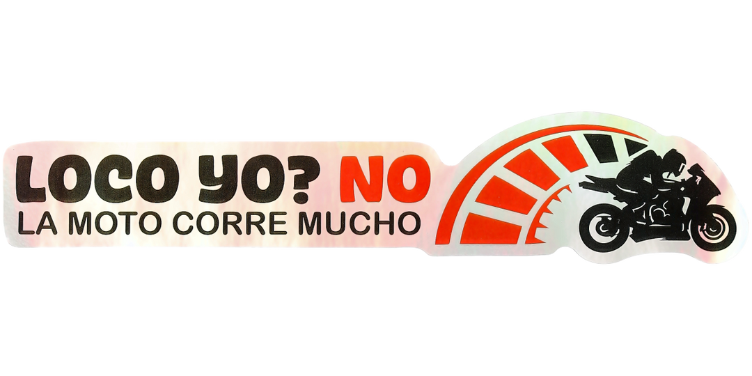 Pegatina Holográfica "Loco yo? no la moto corre mucho"