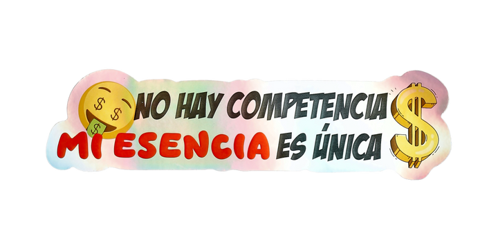 Pegatina Holográfica "No hay competencia mi esencia es única"