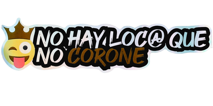 Pegatina Holográfica "No hay loc@ que no corone"