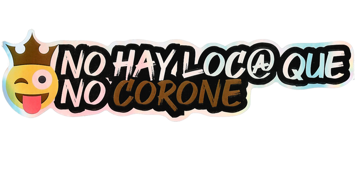 Pegatina Holográfica "No hay loc@ que no corone"