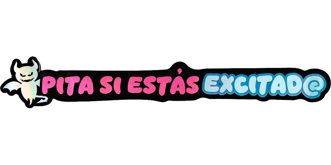 Pegatina Holográfica "Pita si estás excitad@"