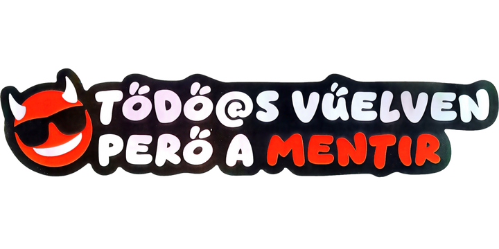 Pegatina Holográfica "Tod@s vuelven pero a mentir"