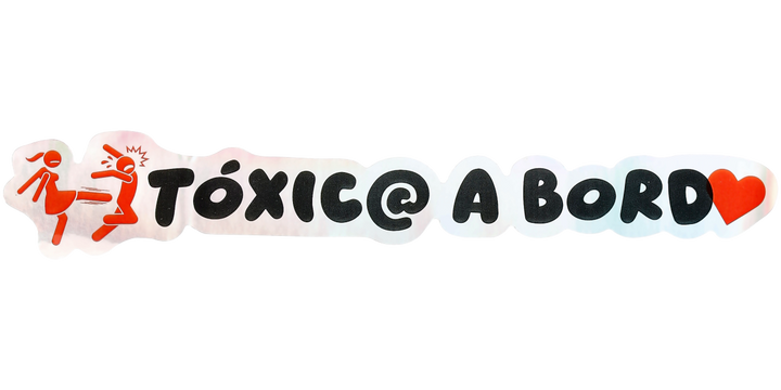 Pegatina Holográfica "Tóxic@ a bordo"