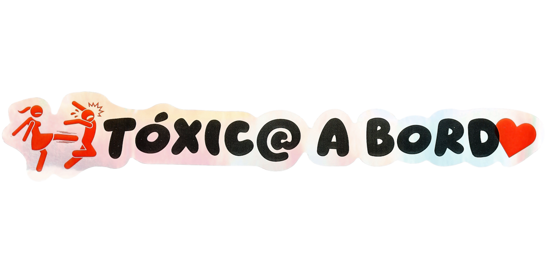 Pegatina Holográfica "Tóxic@ a bordo"