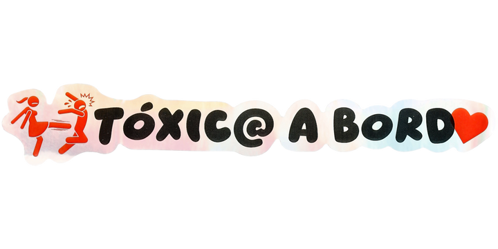 Pegatina Holográfica "Tóxic@ a bordo"