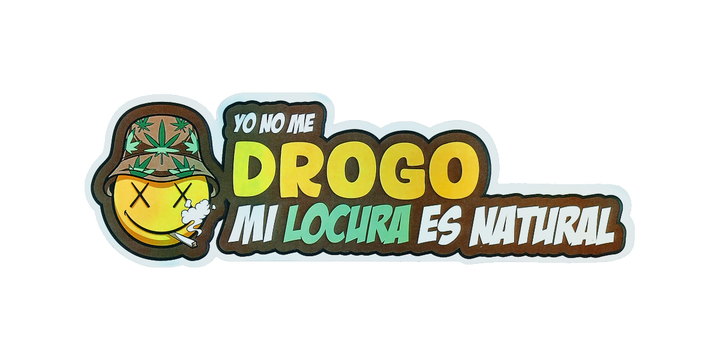 Pegatina Holográfica "Yo no me drogo mi locura es natural"
