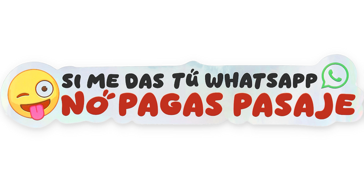 Pegatina Holográfica "Si me das tu WhatSapp no pagas pasaje"