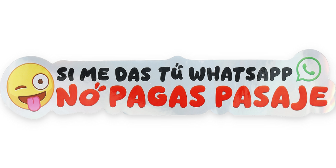 Pegatina Holográfica "Si me das tu WhatSapp no pagas pasaje"
