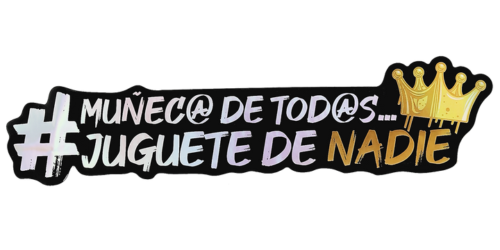 Pegatina Holográfica "Muñec@ de tod@s juguete de nadie"